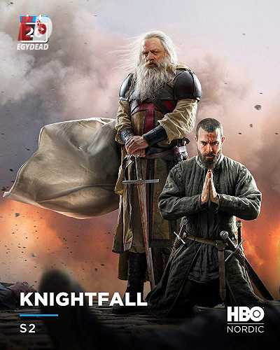 مسلسل Knightfall الموسم الثاني الحلقة 8 والاخيرة مترجمة